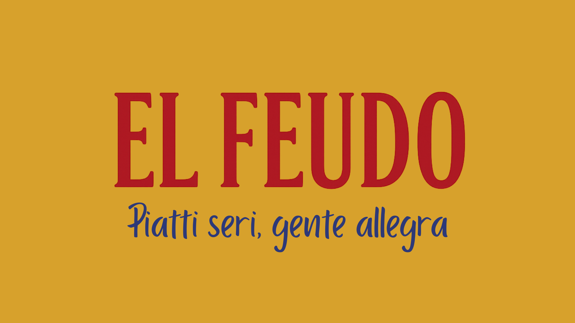 El Feudo - Piatti seri, gente allegra